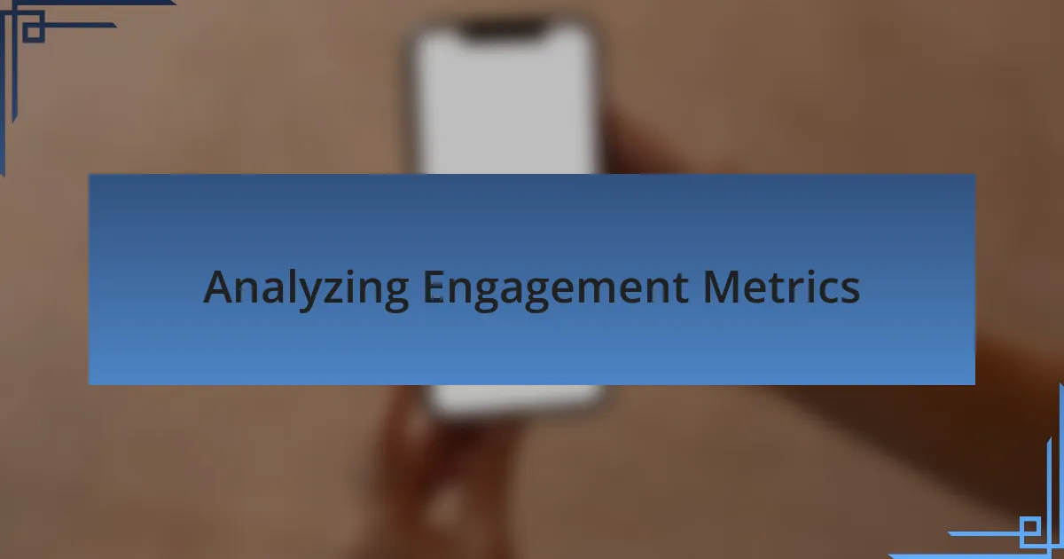 Analyzing Engagement Metrics