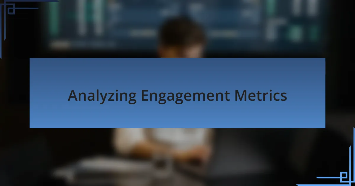 Analyzing Engagement Metrics