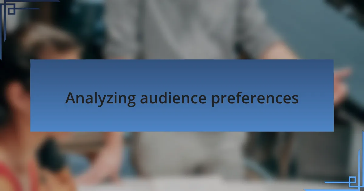 Analyzing audience preferences