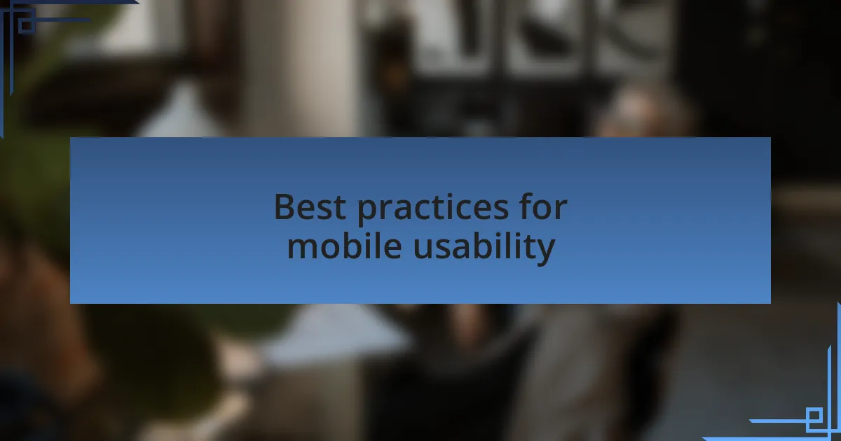Best practices for mobile usability