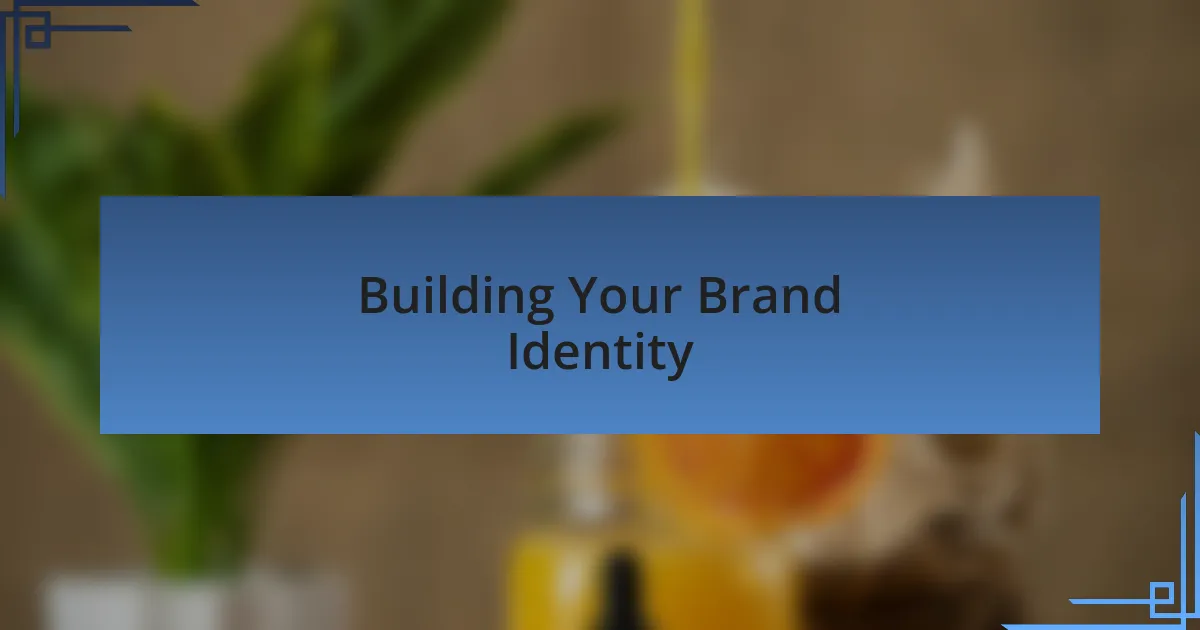 Building Your Brand Identity