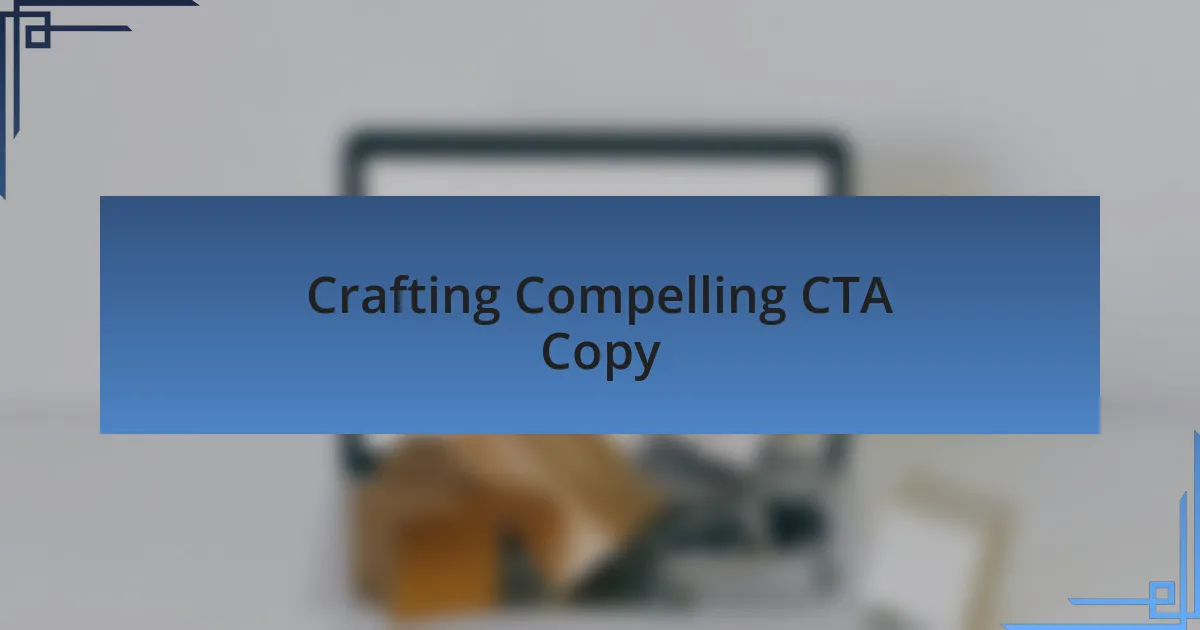 Crafting Compelling CTA Copy