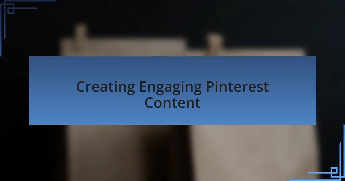 Creating Engaging Pinterest Content