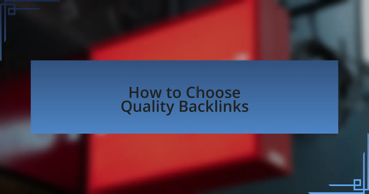 How to Choose Quality Backlinks