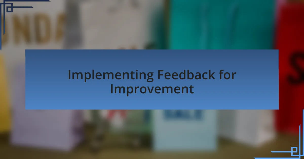 Implementing Feedback for Improvement