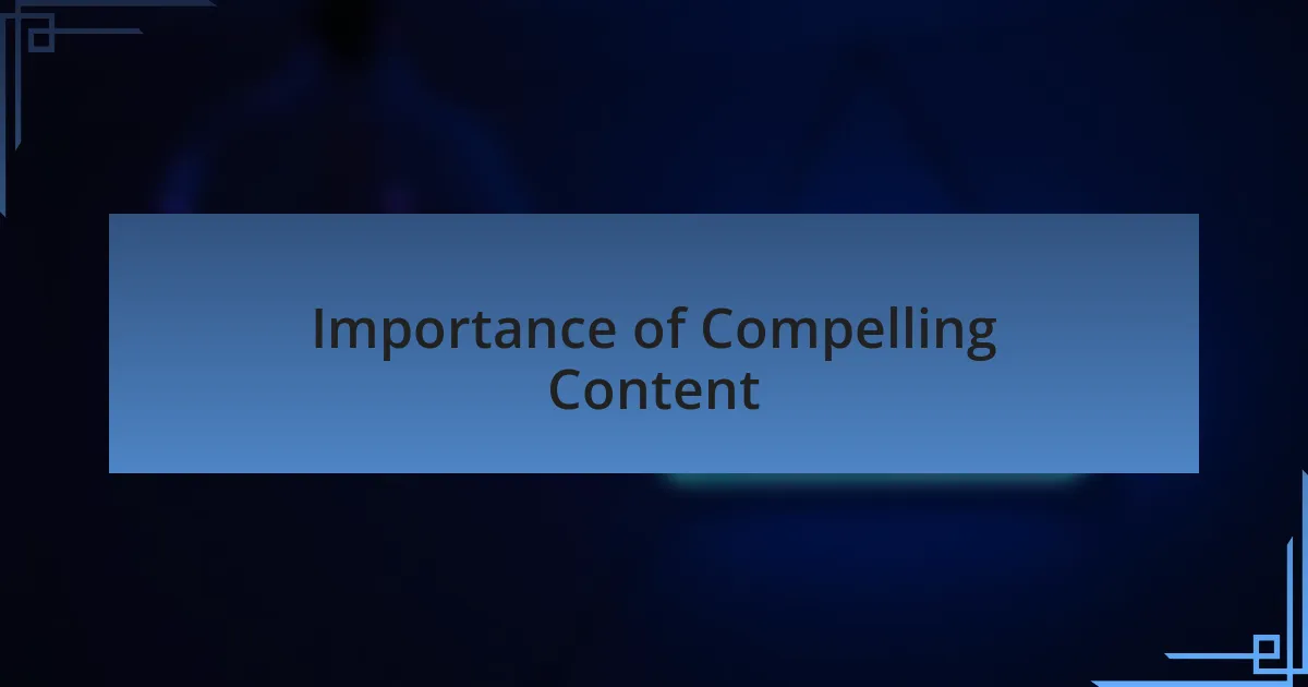Importance of Compelling Content