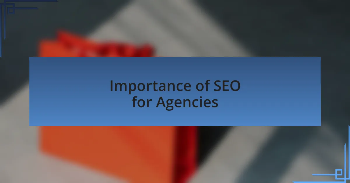 Importance of SEO for Agencies
