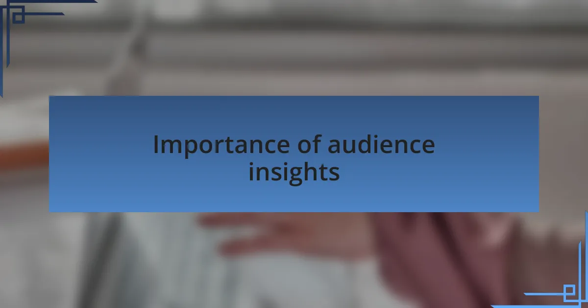 Importance of audience insights