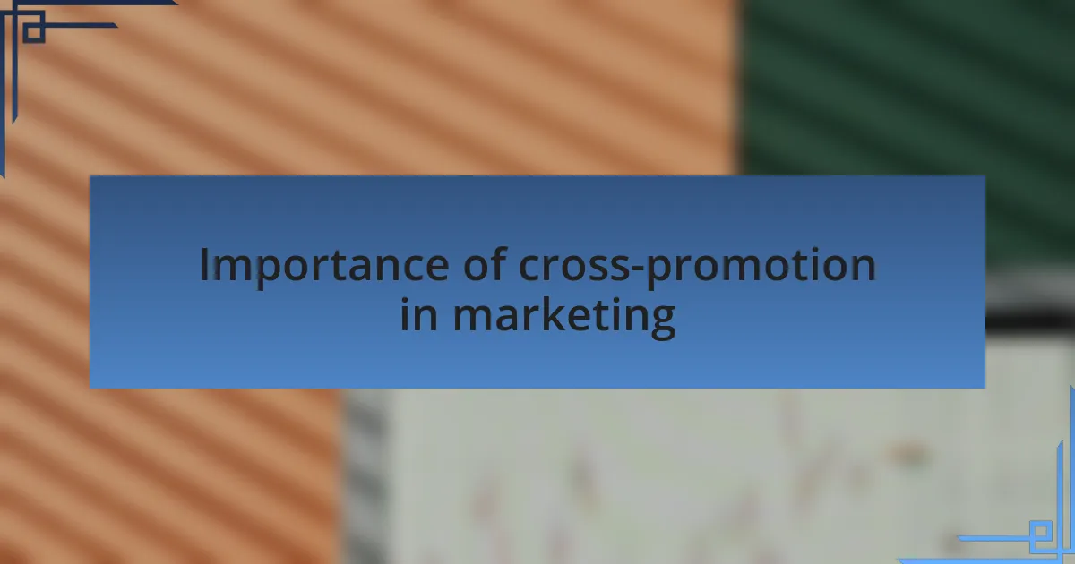 Importance of cross-promotion in marketing
