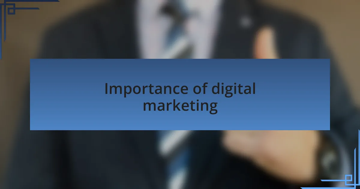 Importance of digital marketing