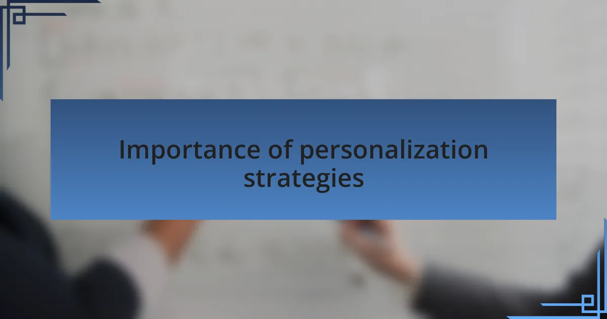 Importance of personalization strategies