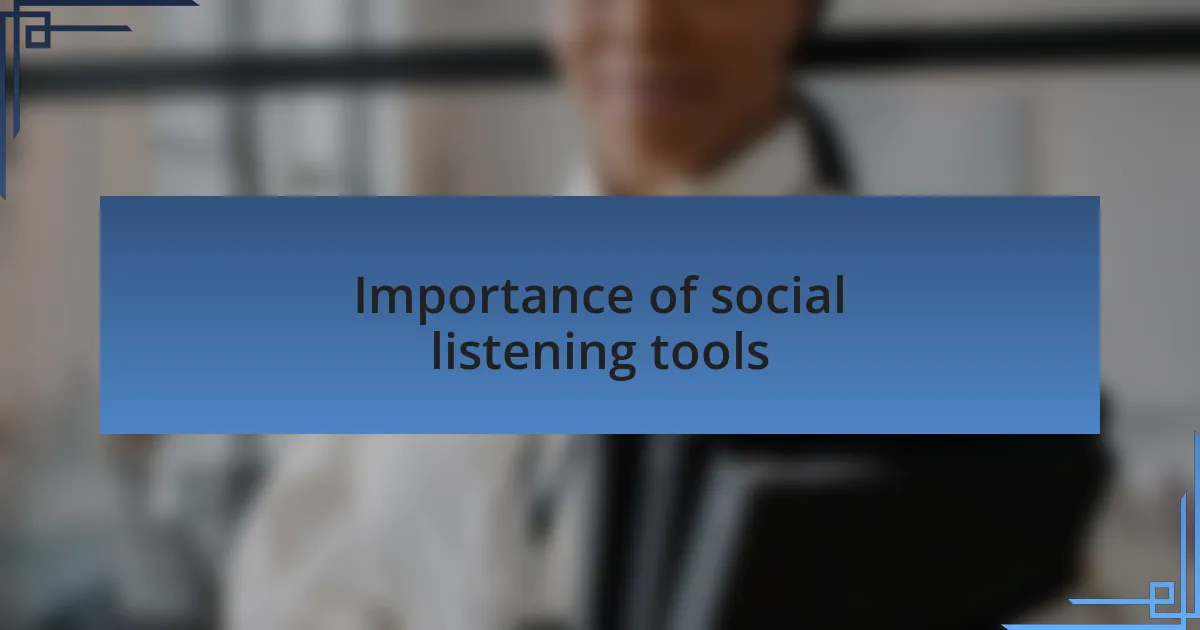 Importance of social listening tools