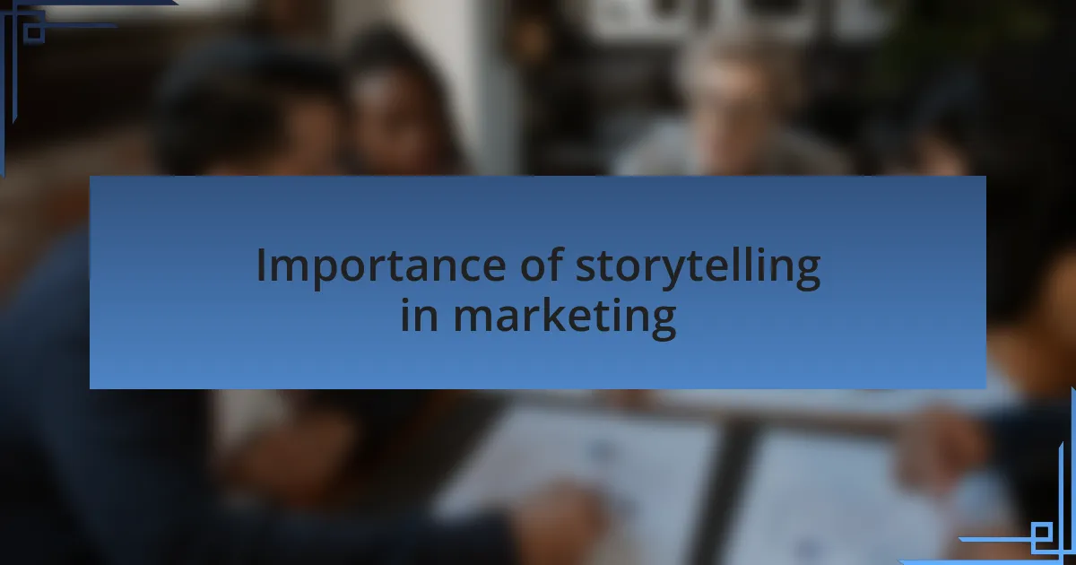 Importance of storytelling in marketing