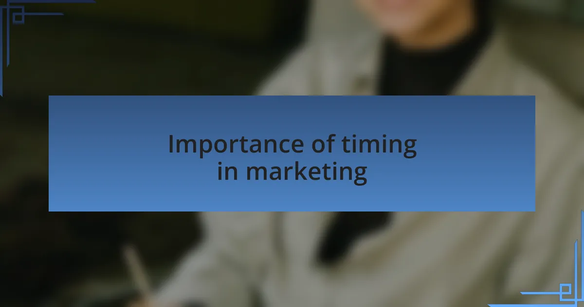 Importance of timing in marketing