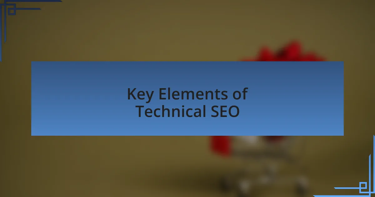 Key Elements of Technical SEO