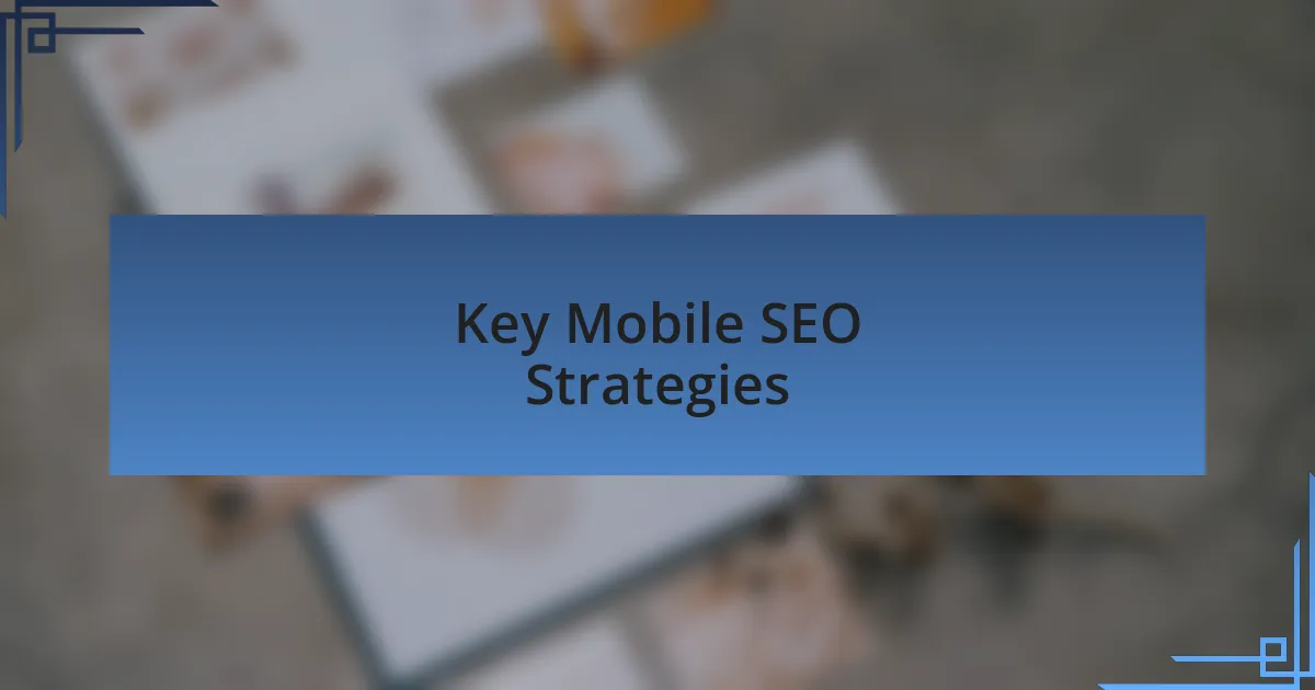 Key Mobile SEO Strategies