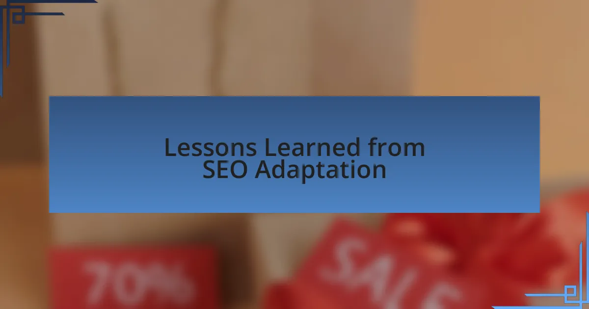 Lessons Learned from SEO Adaptation