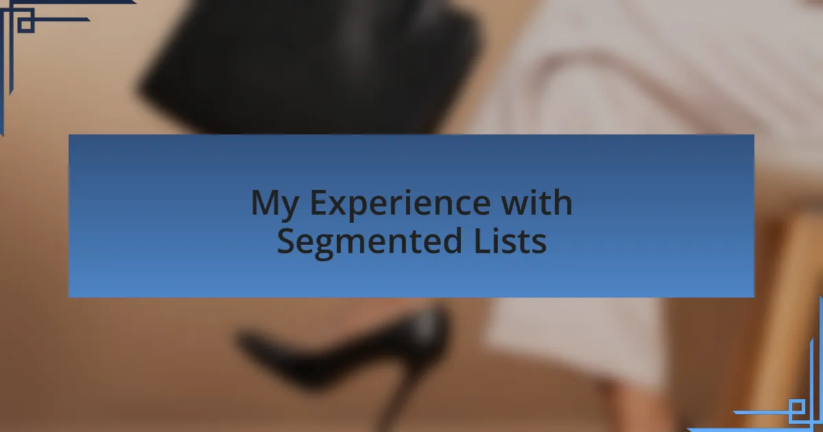 My Experience with Segmented Lists