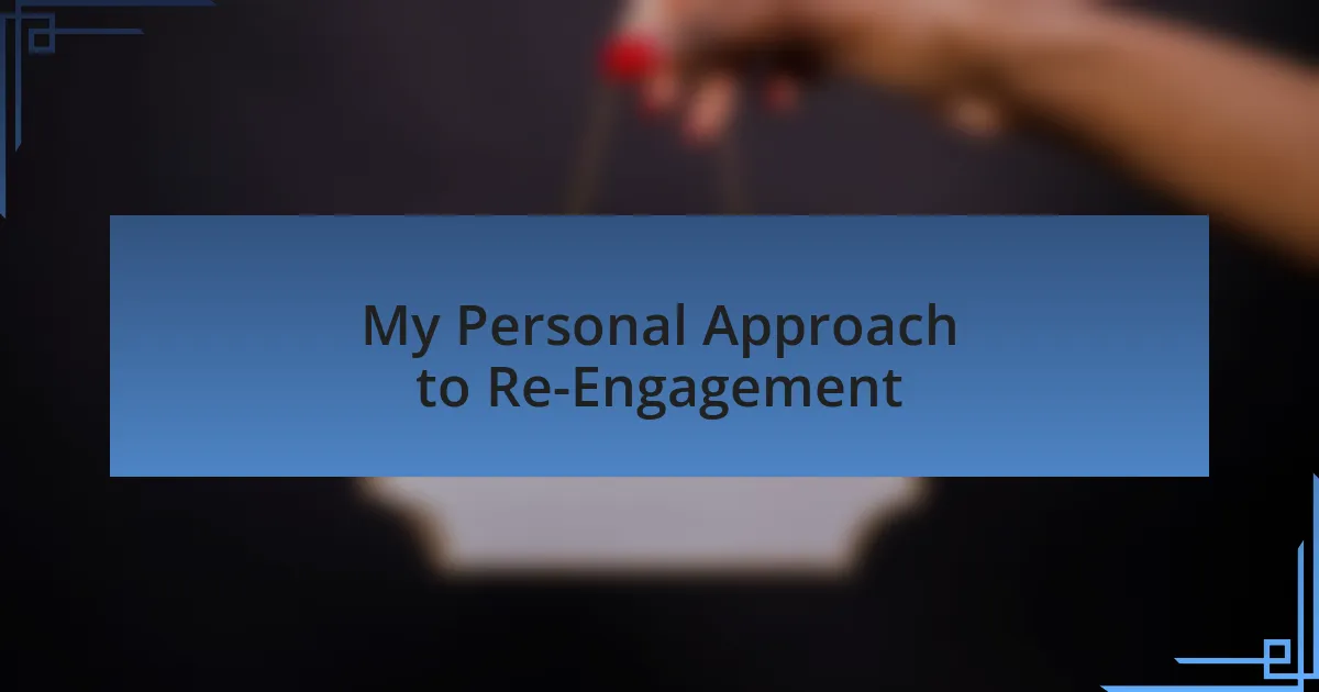 My Personal Approach to Re-Engagement