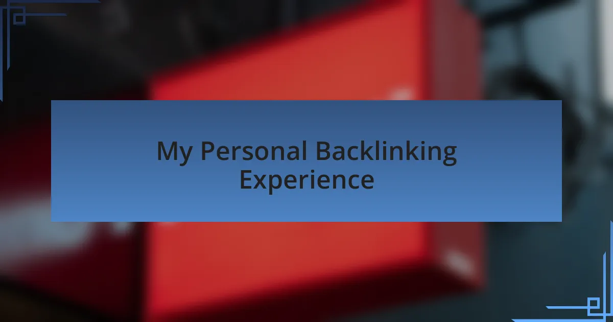 My Personal Backlinking Experience