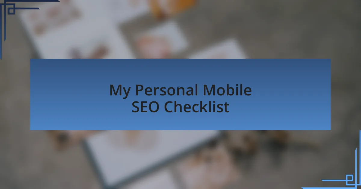 My Personal Mobile SEO Checklist
