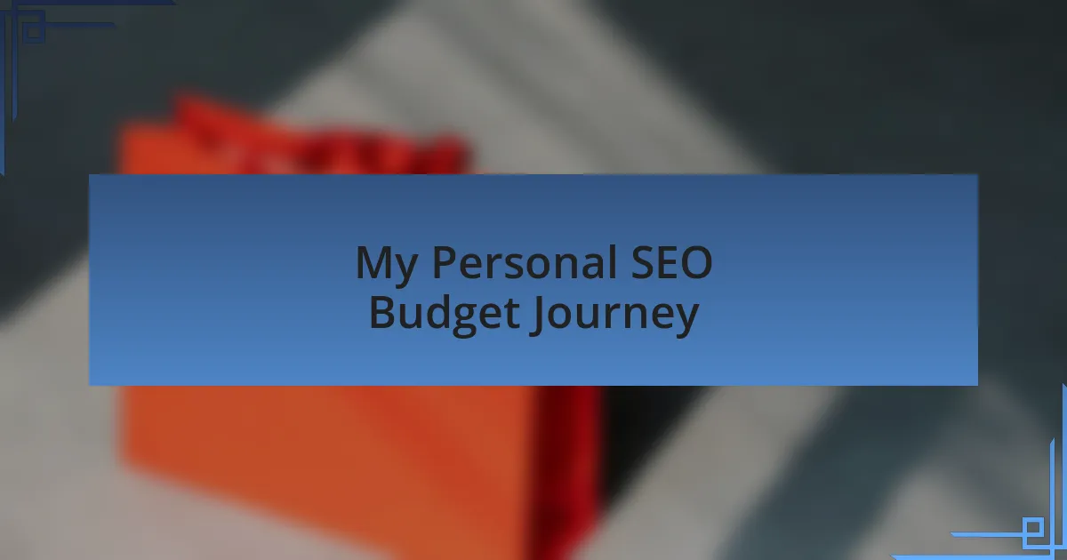 My Personal SEO Budget Journey