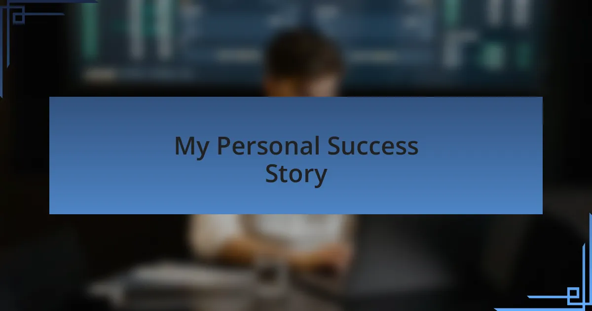 My Personal Success Story