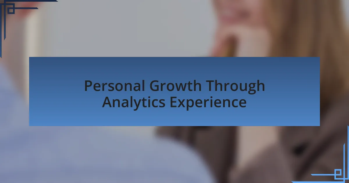 Personal Growth Through Analytics Experience