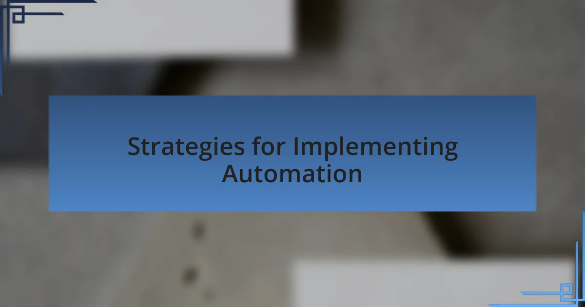 Strategies for Implementing Automation