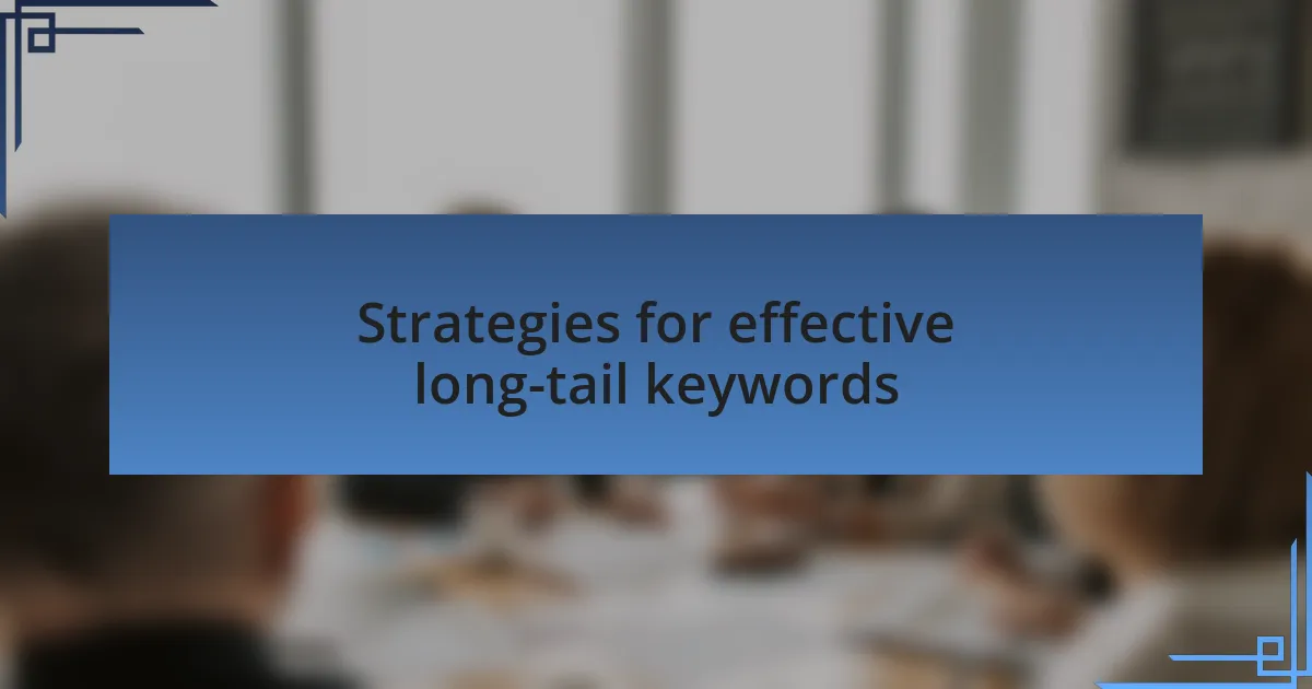 Strategies for effective long-tail keywords