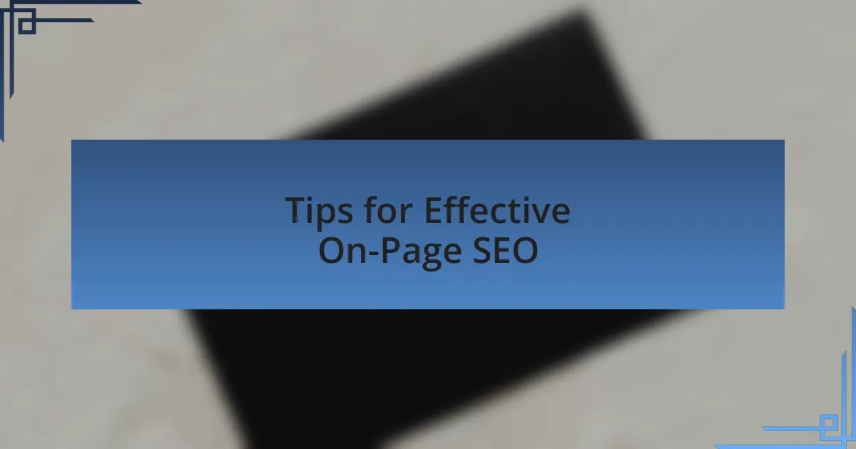 Tips for Effective On-Page SEO