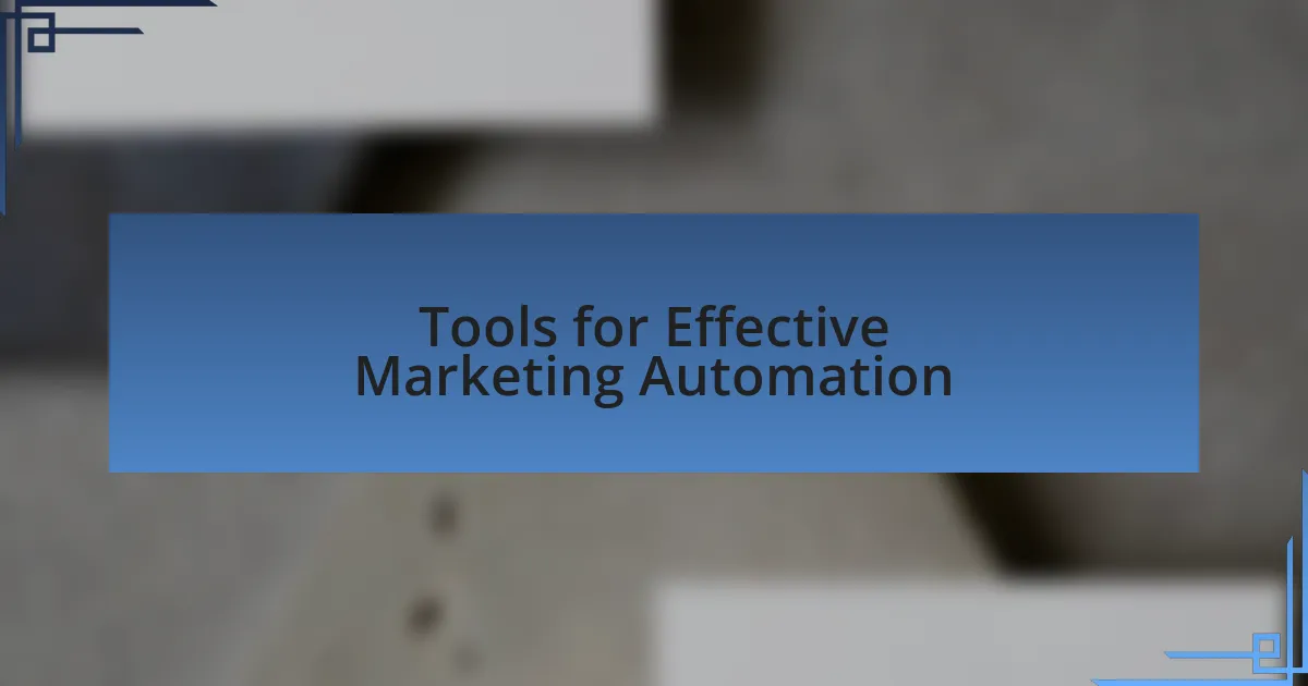 Tools for Effective Marketing Automation