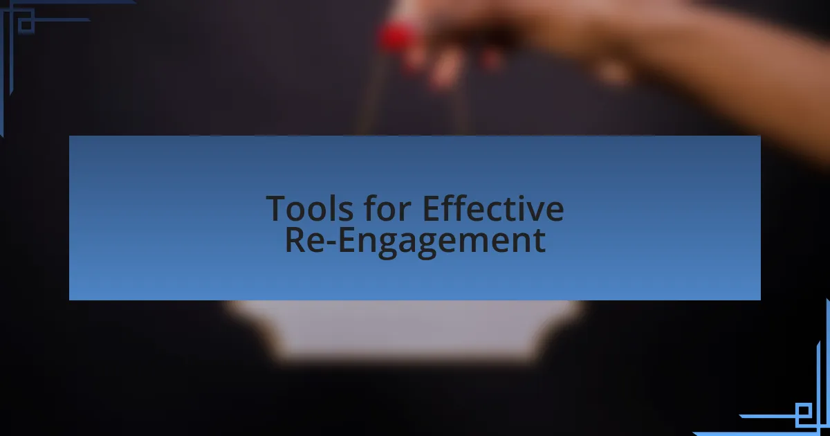 Tools for Effective Re-Engagement