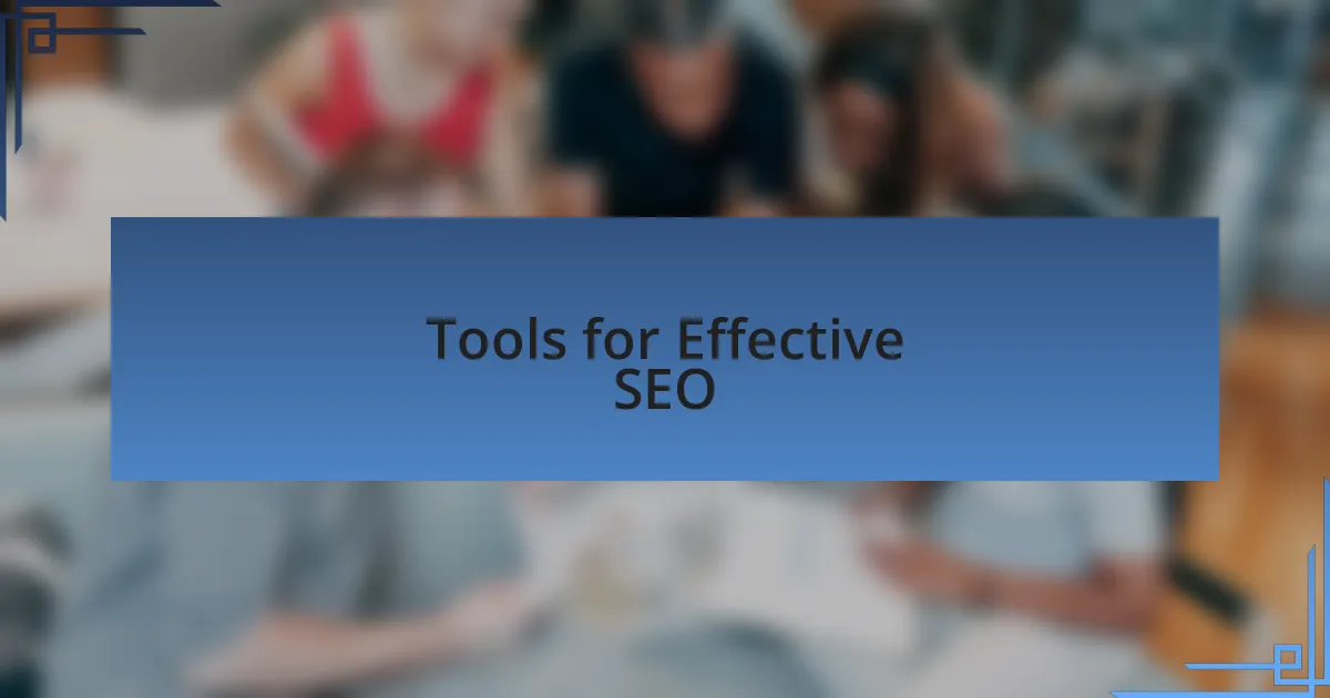 Tools for Effective SEO