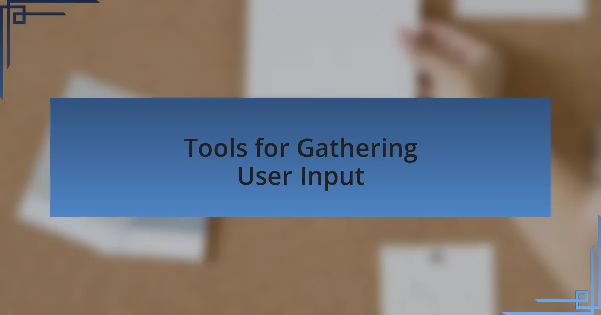 Tools for Gathering User Input