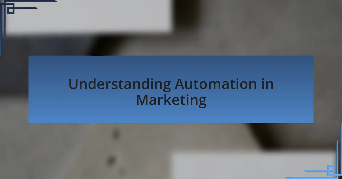 Understanding Automation in Marketing