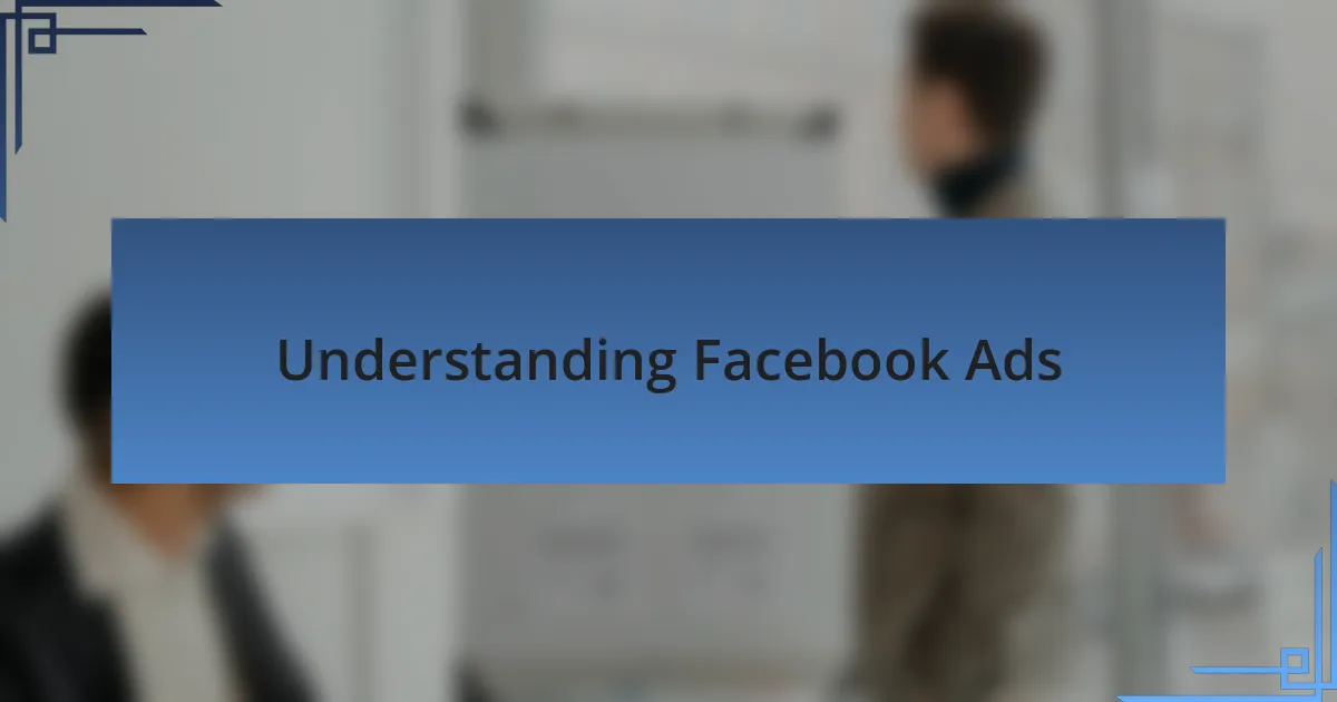 Understanding Facebook Ads