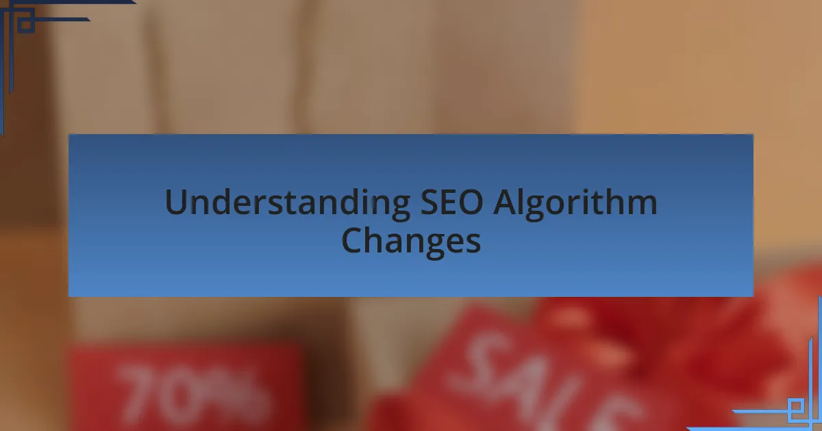 Understanding SEO Algorithm Changes