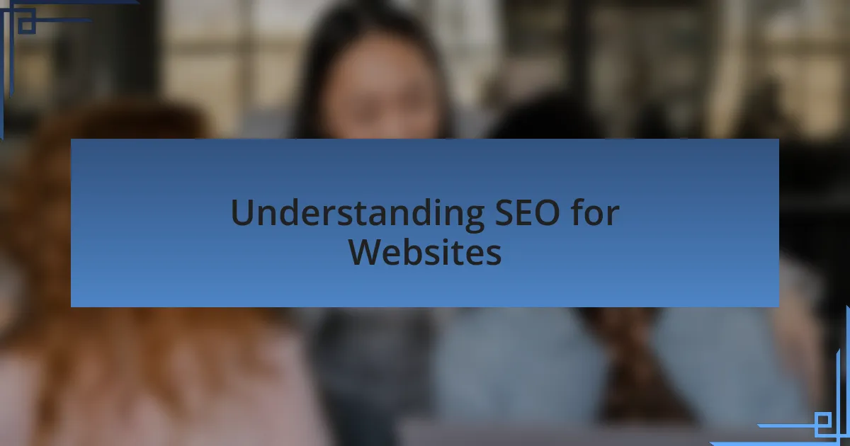 Understanding SEO for Websites