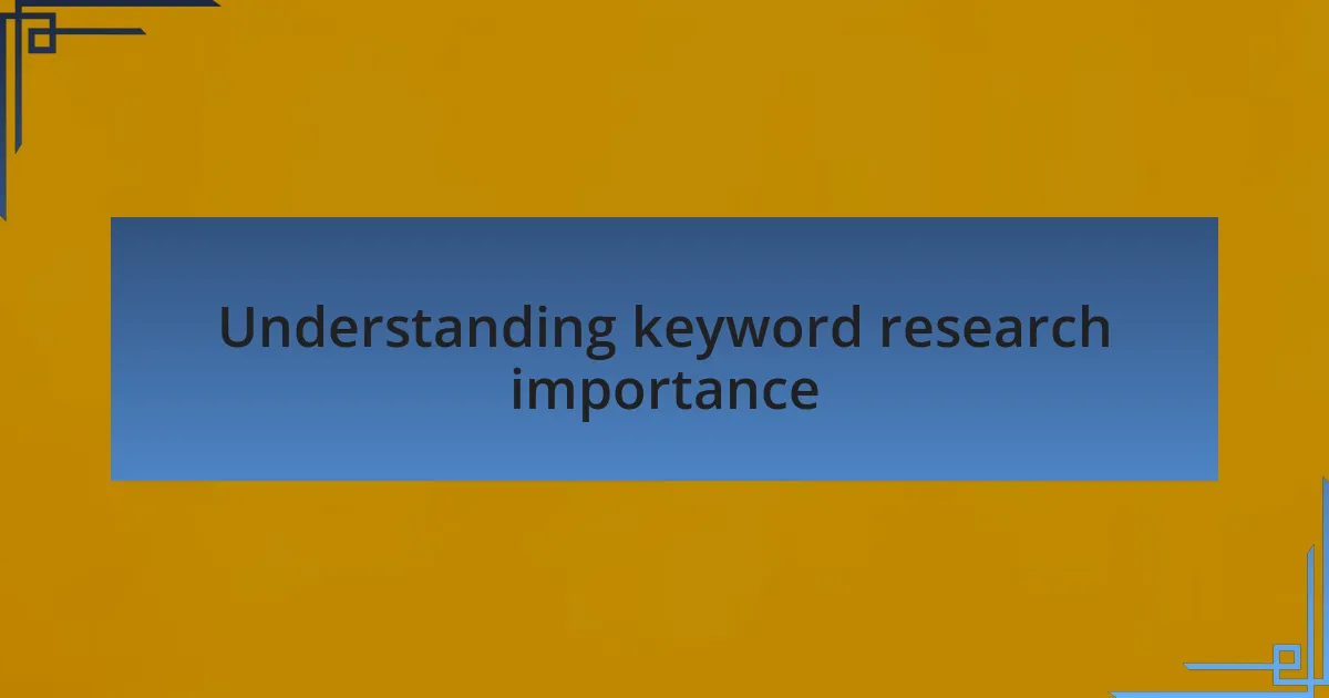 Understanding keyword research importance