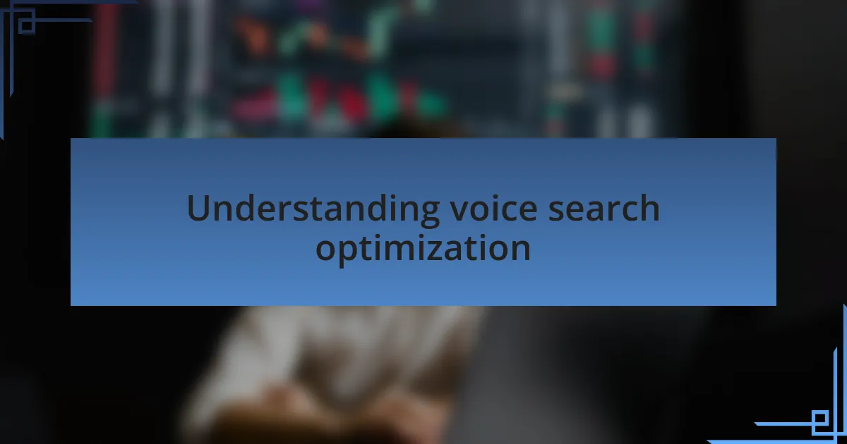 Understanding voice search optimization