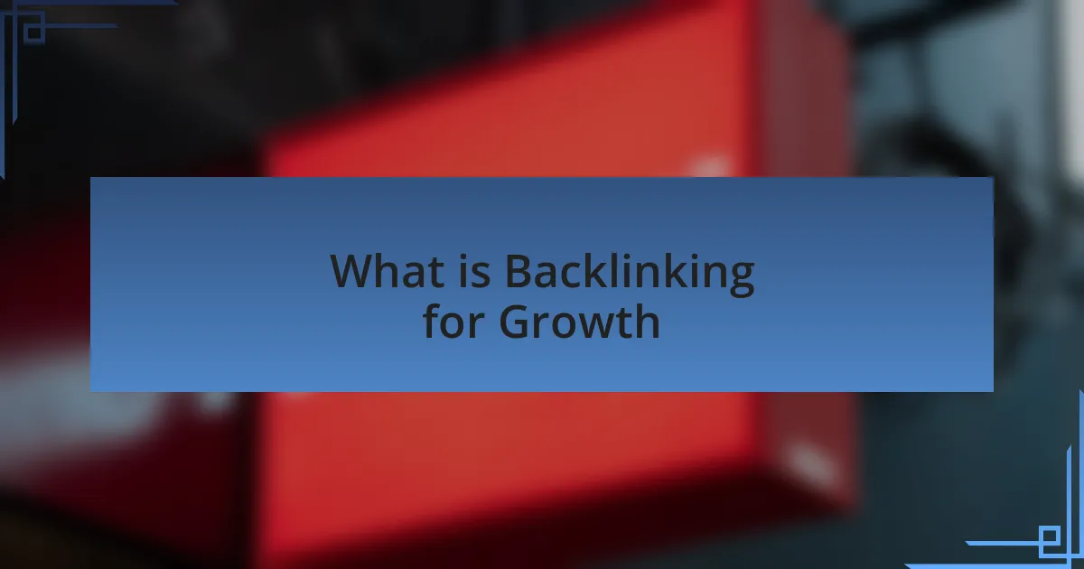 What is Backlinking for Growth